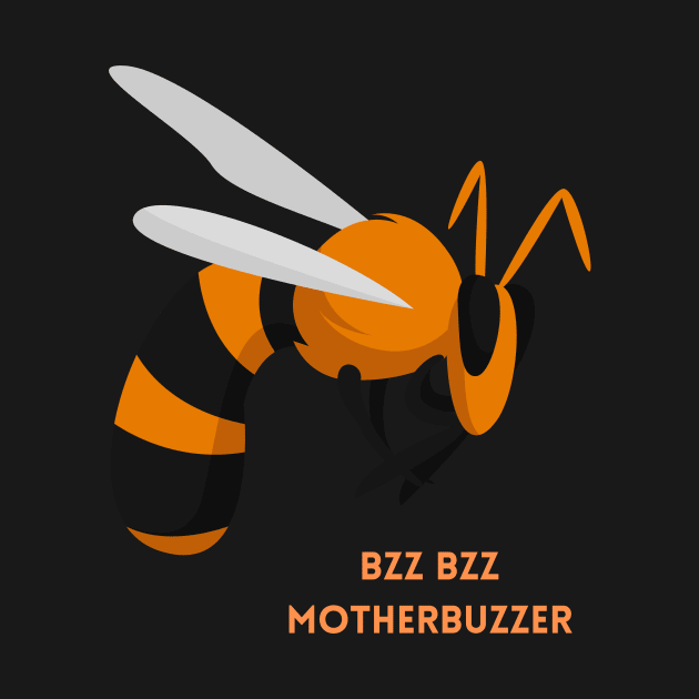 Bzz Bzz Motherbuzzer Funny Wasp Gift by nathalieaynie