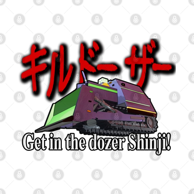 Get in the Dozer Shinji! by Halloween is Forever