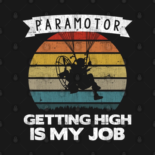 Paramotor Pilot Getting High Is My Job print by theodoros20