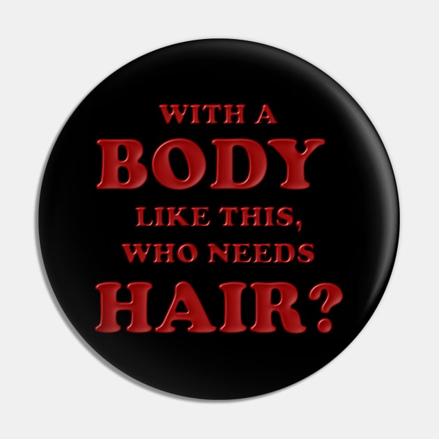 With a body like this who needs hair, Red, Bald, Balding, Bald man, Bald head, Baldness, Fathers day, Funny bald Pin by DESIGN SPOTLIGHT