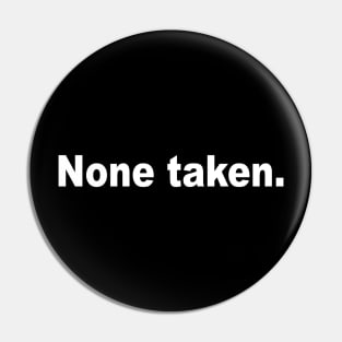 None taken. Pin