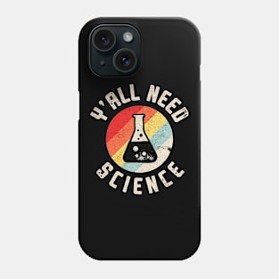 All need Science Phone Case