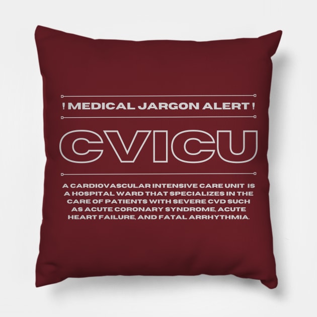 Medical Jargon Alert: CVICU Pillow by Cute Cubed Apparel