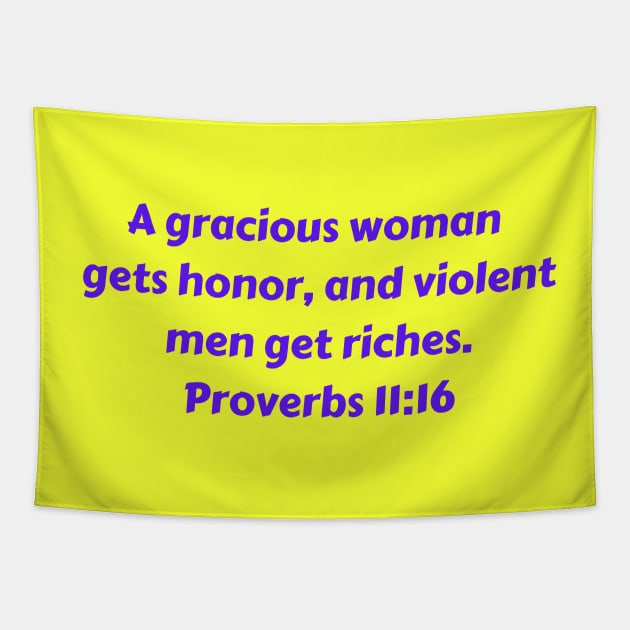 Bible Verse Proverbs 11:16 Tapestry by Prayingwarrior