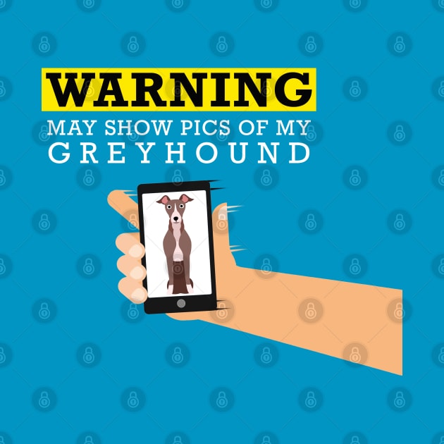 Greyhound, May Show Pics of My by Rumble Dog Tees