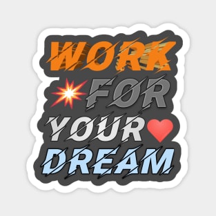 Work for your dream Magnet