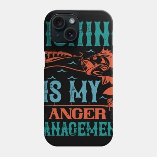 Fishing Is My Anger Management Phone Case