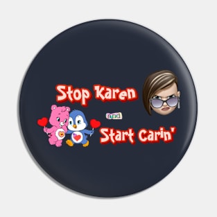 Stop Karen and start caring Pin