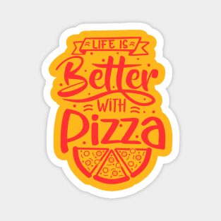 Life Is Better With Pizza Magnet