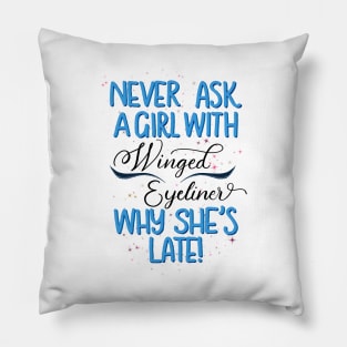 Never ask a girl with winged eyeliner why she’s late! // Blue Pillow