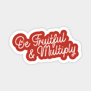 Be Fruitful & Multiply - White Magnet