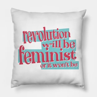 Revolution Will Be Feminist Pillow