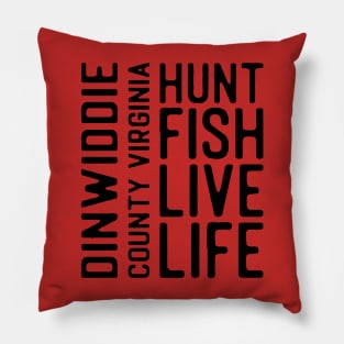 Dinwiddie County Virginia Hunt Fish Live Life Pillow