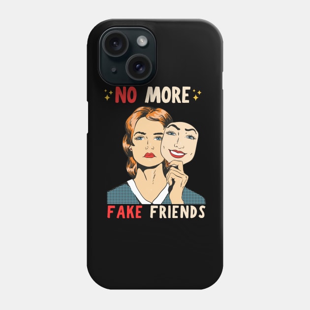 No More Fake Friends Phone Case by Owlora Studios