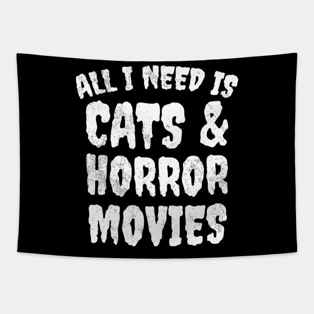 All I Need Is Cats And Horror Movies Tapestry by LunaMay