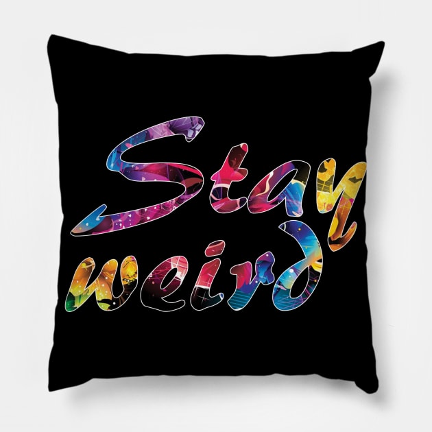 Stay weird - (stay hungry stay foolish) quote - Steve Jobs Pillow by Vane22april