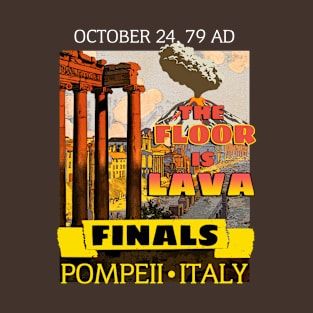 The Floor is Lava Finals T-Shirt