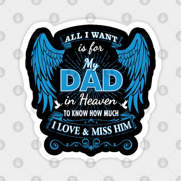 All I Want is for My Dad in Heaven Magnet by The Printee Co