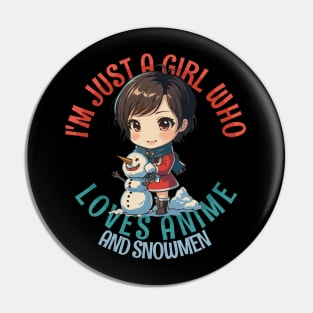 I'm Just a Girl Who Loves Anime and Snowmen Pin