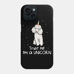 Poodle Trust Me Im A Unicorn Dog Phone Case