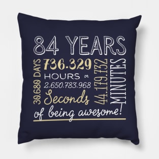 84th Birthday Gifts - 84 Years of being Awesome in Hours & Seconds Pillow