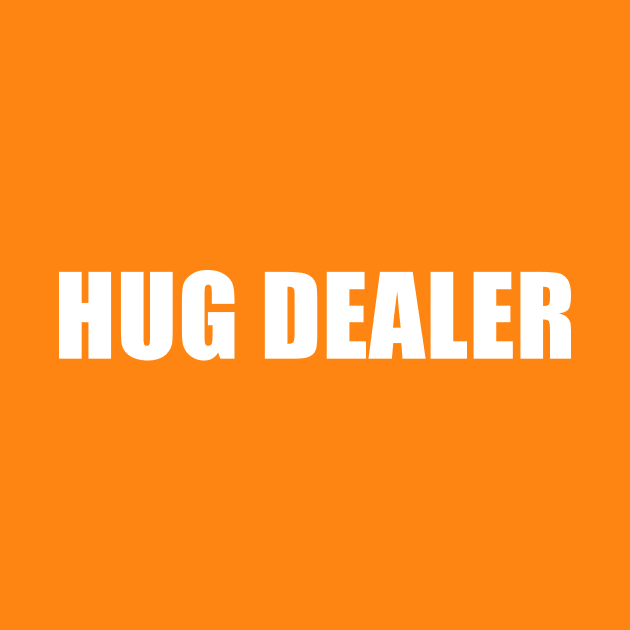 Hug Dealer by thedesignleague