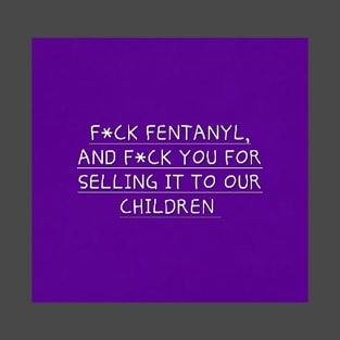 FENTANYL T-Shirt