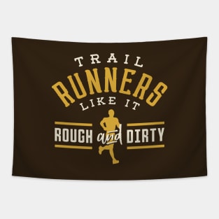 Trail Runners Like It Rough And Dirty Tapestry