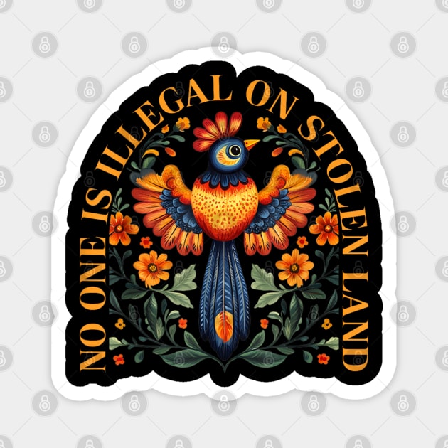 No-One-Is-Illegal-On-Stolen-Land Magnet by dtr_art