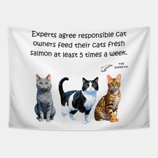 Experts agree responsible cat owners feed their cats fresh salmon at least 5 times a week - funny watercolour cat design Tapestry