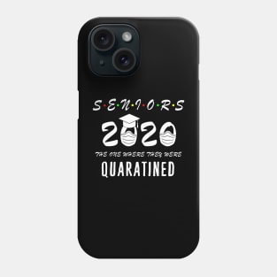 Seniors 2020 the one where they were quarantined Phone Case