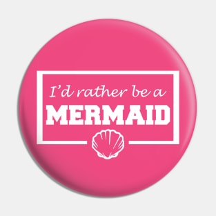 I'd rather be a mermaid Pin