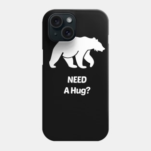 Need a Hug Funny Bear Design Phone Case