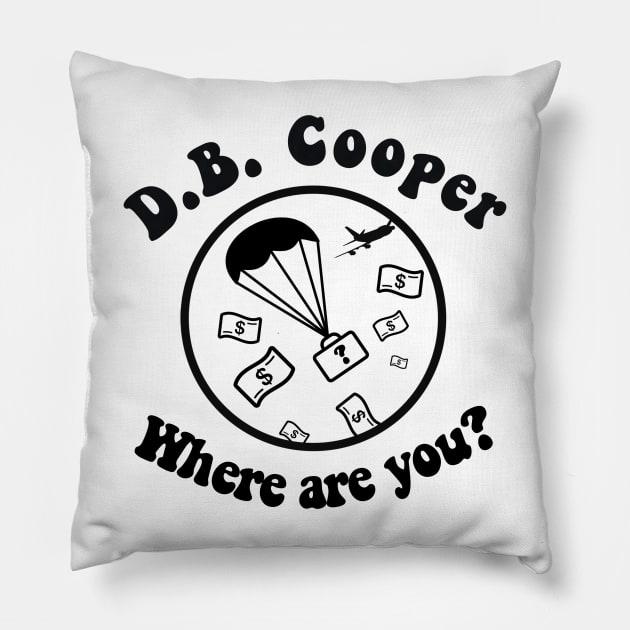 D.B. Cooper, where are you? Pillow by spyderfyngers