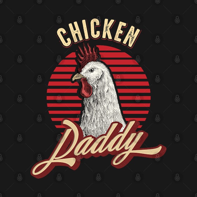 Chicken Daddy Farm Father Chicken Whisperer Poultry Farmer by MintaApparel