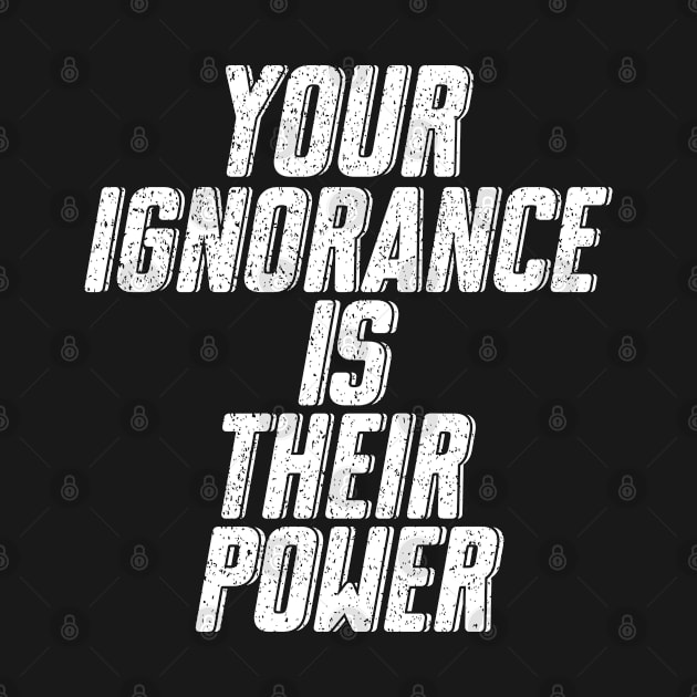 your ignorance is their power t shirt, 2020 american election, vote your voice matters, democrat anti trump by Moe99