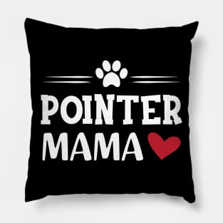 Pointer Dog - Pointer Mama Pillow