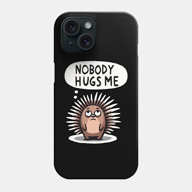 Nobody hugs me Hedgehog Phone Case by DoodleDashDesigns