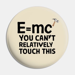 E=MC Hammer Pin