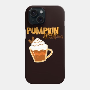 Pumpkin Spice Everything Phone Case