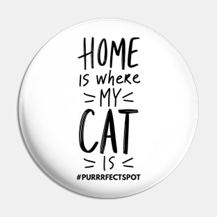 Home is Where my Cat is Pin