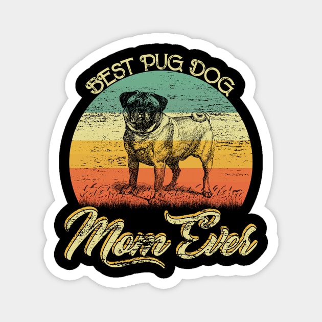 BEST Pug Dog MOM EVER, Vintage Dog Magnet by tabaojohnny