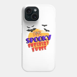 One Spooky Oncologist Nurse Halloween Phone Case