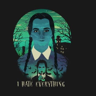 I Hate Everything T-Shirt