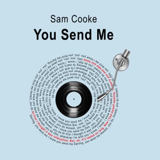 YOU SEND ME LYRICS ILLUSTRATIONS T-Shirt