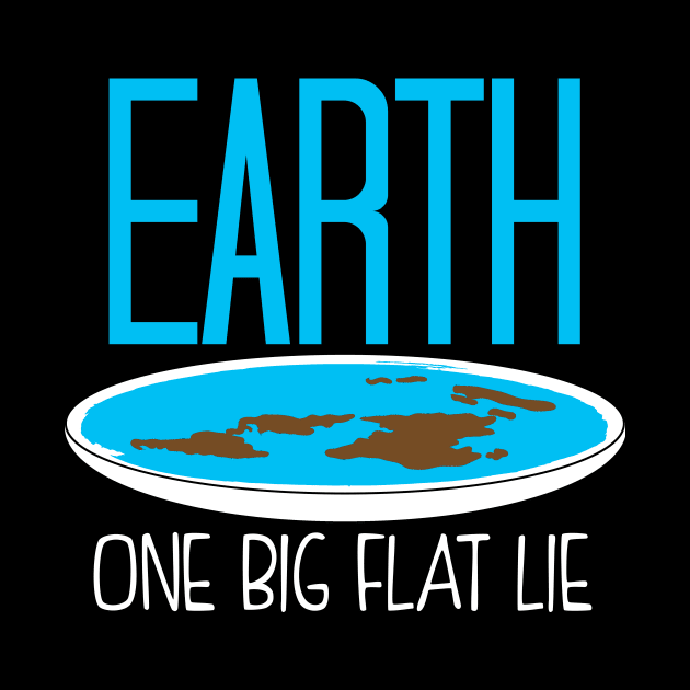 One Big Flat Lie Flat Earth by Jonny1223