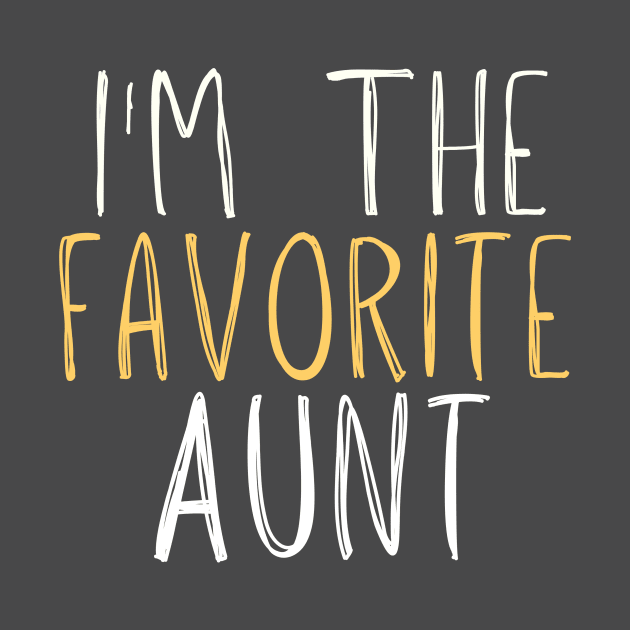 Aunt Gift for Her with Saying I'm The favorite Aunt, Auntie by adiline
