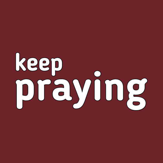 Keep praying by Z And Z