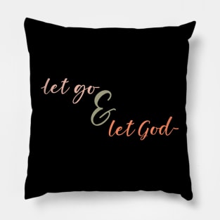 Let Go and Let God Pillow