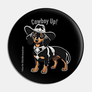 COWBOY UP! (Black and tan dachshund wearing black hat) Pin